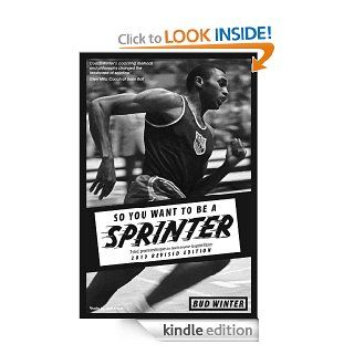 So You Want to be a Sprinter eBook Bud Winter, Jimson Lee, John Stallcup Kindle Store