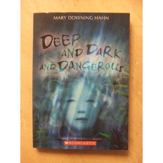 Deep and Dark and Dangerous Mary Downing Hahn 9780547076454 Books