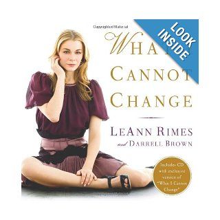 What I Cannot Change LeAnn Rimes, Darrell Brown 9780061804267 Books