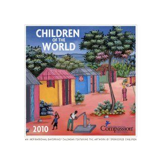 Compassion International Cause Related 2010 Wall Calendar DaySpring Cards / Garborg's 9781601166456 Books