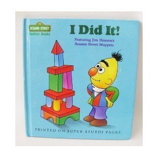 I DID IT (Sesame Street Toddler Books) Sesame Street 9780394860190 Books