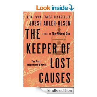 The Keeper of Lost Causes (A Department Q)   Kindle edition by Jussi Adler Olsen. Mystery, Thriller & Suspense Kindle eBooks @ .
