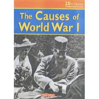 The Causes of WWI (20th Century Perspectives) Tony Allan 9780431120065 Books