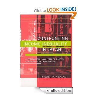 Confronting Income Inequality in Japan A Comparative Analysis of Causes, Consequences, and Reform   Kindle edition by Toshiaki Tachibanaki. Business & Money Kindle eBooks @ .