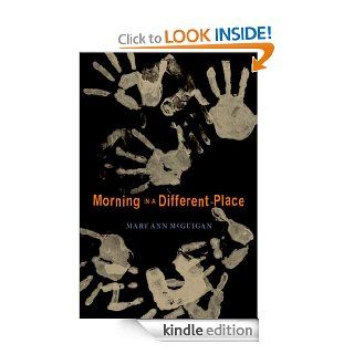 Morning in a Different Place   Kindle edition by Mary Ann McGuigan . Children Kindle eBooks @ .