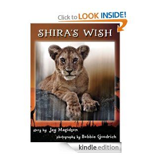 Shira's Wish   Kindle edition by Jay Magidson, Bobbie Goodrich. Children Kindle eBooks @ .
