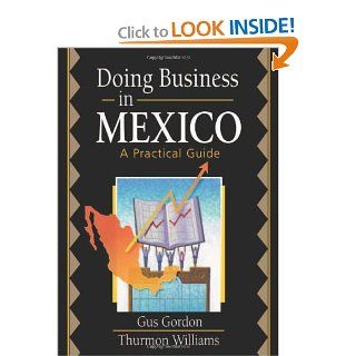 Doing Business in Mexico A Practical Guide Robert E Stevens, David L Loudon, Gus Gordon, Thurmon Williams 9780789012135 Books