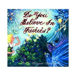 Do You Believe in Fairies? Betty Morgan Bowen 9781850724056 Books