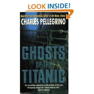 Ghosts of the Titanic Charles R. Pellegrino, James Cameron 9780380724727 Books