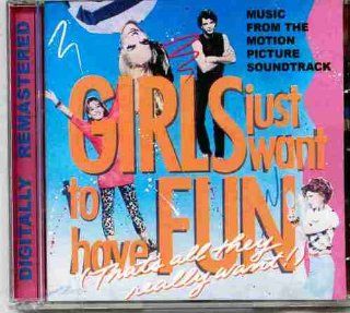 Girls Just Want To Have Fun (Original Soundtrack Special Edition Digitally Remastered European CD containing 13 Tracks) Music