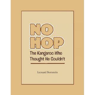 NoHop The Kangaroo Who Thought He Couldn't Leonard Bornstein Ed Ed.D 9781462870844 Books