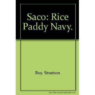 SACO   The Rice Paddy Navy  The Network U. S. Navy Espionage and Sabotage in China During WW II Books
