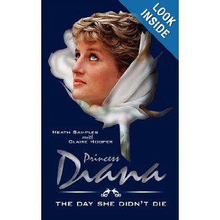Princess Diana the Day She Didn T Die. a Novel. (Part 1 of the Diana Series) Heath Samples 9781908596789 Books