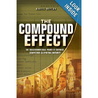 The Compound Effect Daniel R. Meylan 9781935651109 Books