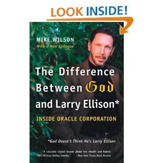 The Difference Between God and Larry Ellison  *God Doesn't Think He's Larry Ellison Mike Wilson 9780060008765 Books