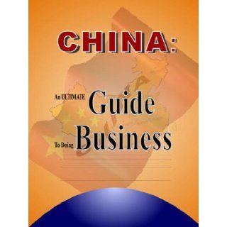 China An Ultimate Guide to Doing Business Amy Yen Yen Tan, Donald Howell Miller 9780954622244 Books