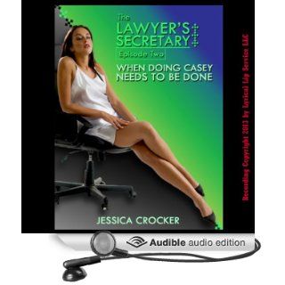 When Doing Casey Needs to be Done The Lawyer's Secretary, Episode Two (Audible Audio Edition) Jessica Crocker, Nichelle Gregory Books
