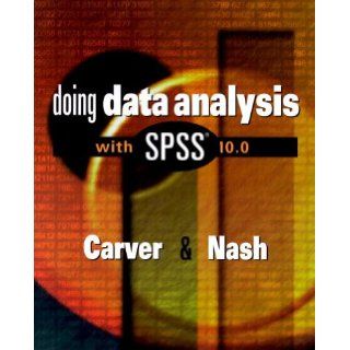 Doing Data Analysis with SPSS 10.0 Robert H. Carver 9780534374754 Books