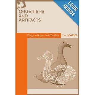 Organisms and Artifacts Design in Nature and Elsewhere (Life and Mind Philosophical Issues in Biology and Psychology) Tim Lewens Books