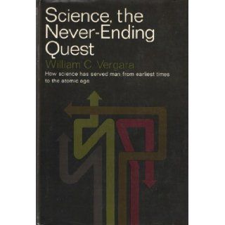 Science, the never ending quest William Charles Vergara Books