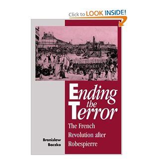 Ending the Terror The French Revolution after Robespierre (Msh) (9780521441056) Bronislaw Baczko, Michael Petheram Books