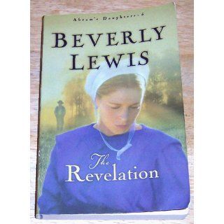 The Revelation (Abram's Daughters #5) Beverly Lewis 8601400473450 Books
