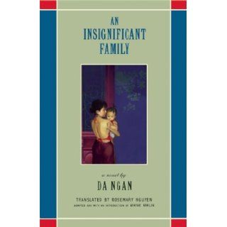 An Insignificant Family (Voices from Vietnam) Da Ngan, Rosemary Nguyen, Wayne Karlin 9781931896481 Books