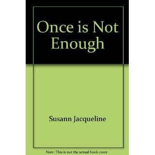 Once is Not Enough Jacqueline Susann 9780886901868 Books