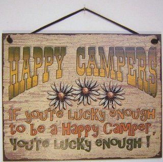 Vintage Style Sign Saying, "HAPPY CAMPERS IF you're Lucky enough to be a Happy Camper, you're Lucky enough" Decorative Fun Universal Household Signs from Egbert's Treasures  