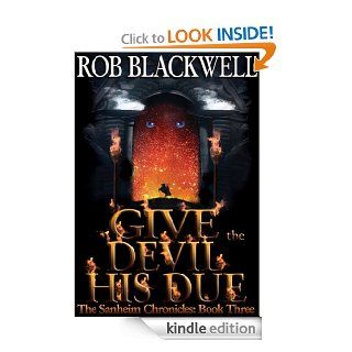 Give the Devil His Due (The Sanheim Chronicles) eBook Rob Blackwell Kindle Store