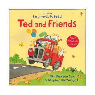 Ted and Friends   Usborne Easy Words to Read   4 Phonics Stories   Especially Written to Help Your Child Learn to Read   Paperback   2009 Edition Books