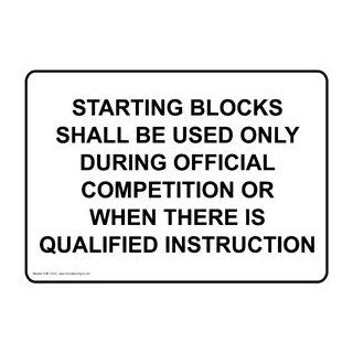 Starting Blocks Shall Be Used Only Competition Sign NHE 15132  Business And Store Signs 