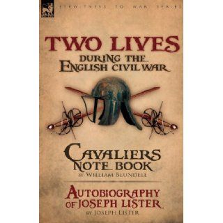 Two Lives During the English Civil War (9780857060891) William Blundell, Joseph Lister Books