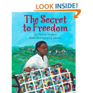 The Secret to Freedom Marcia Vaughan, Larry Johnson 9781584302513 Books
