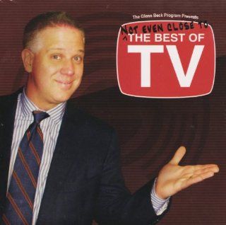The Glenn Beck Program Presents Not Even Close To The Best Of TV Glenn Beck Movies & TV