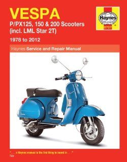 Vespa P/PX125, 150 & 200 Scooters (incl. LML Star 2T) 1978 to 2012 (Haynes Service & Repair Manual) Max Haynes 9780857335920 Books