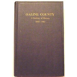 Saline County (Illinois) A Century of History 1847 1947 Saline County Historical Society Books