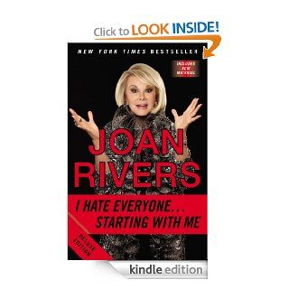 I Hate EveryoneStarting with Me eBook Joan Rivers Kindle Store