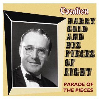 Harry Gold and His Pieces of Eight   PARADE OF THE PIECES Music