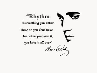 Elvis Presley quote Rhythm is Something You Either Have or Don't Wall Decal   Wall Decor Stickers