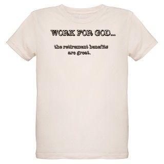 Work For God T Shirt by macarisina
