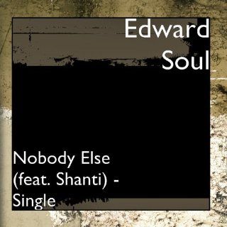 Nobody Else (feat. Shanti)   Single Music