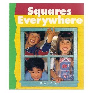 Squares Everywhere (Newbridge Discovery Links, Science, Emergent Level, Set B) Brenda Parkes, Tom Prettyman Books