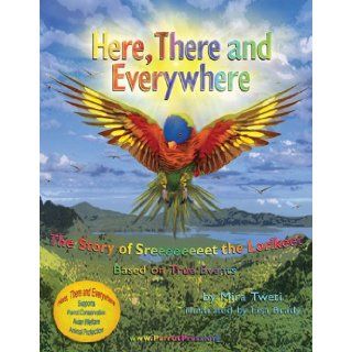 Here, There, and Everywhere Mira Tweti, Randy McCarthy, Lisa Brady 9780615171227 Books