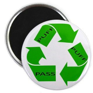 Puff Puff and Pass Recycle We Magnet by designsbysylvia