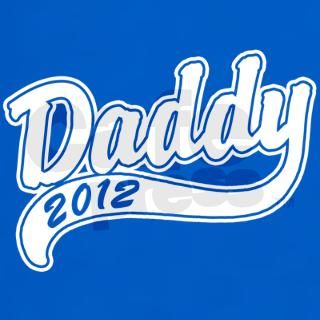 Daddy 2012 T Shirt by tees2012