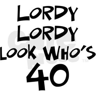 40th birthday lordy lordy Rectangle Decal by tshirts_gifts