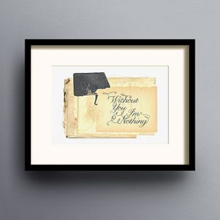 'without you i'm nothing' print by dig the earth