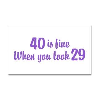 40 Is Fine When You Look 29 Rectangle Decal by perketees