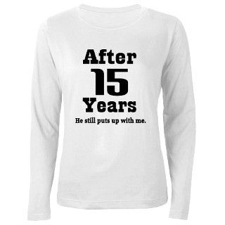 15th Anniversary Funny Quote T Shirt by anniversarytshirts